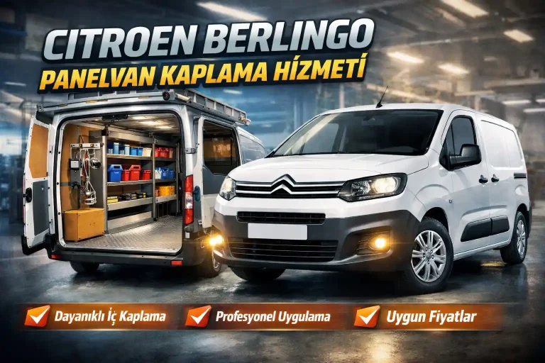 Citroen Berlingo Panelvan Kaplama Hizmeti